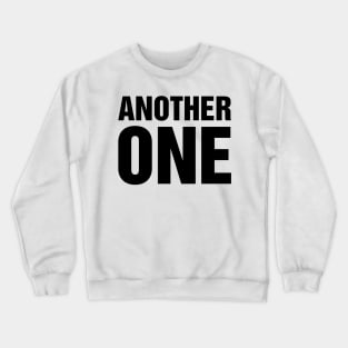 Another One Crewneck Sweatshirt